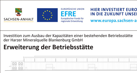 Investition zum Ausbau der Kapazitäten einer bestehenden Betriebsstätte der Harzer Mineralquelle Blankenburg GmbH. Erweiterung der Betriebsstätte